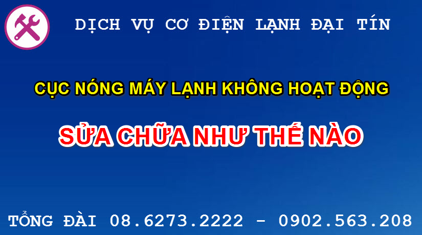 cuc nong may lanh khong hoat dong
